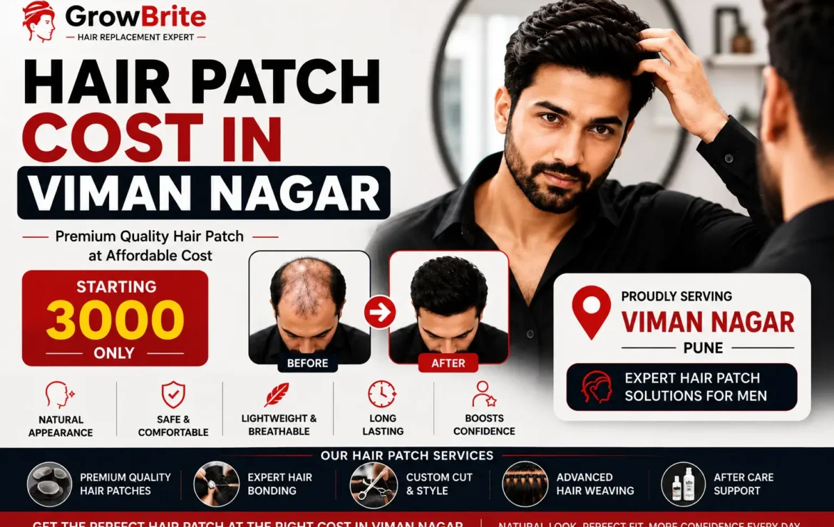 Hair Patch Cost in Viman Nagar: Complete Guide to Pricing, Types & Customization