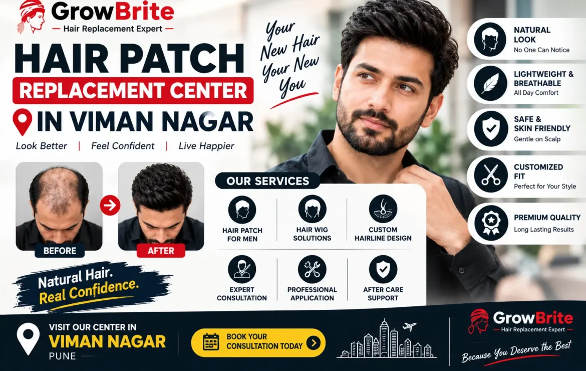 Hair Patch Replacement Center in Viman Nagar: Complete Guide to Hair Replacement & Maintenance